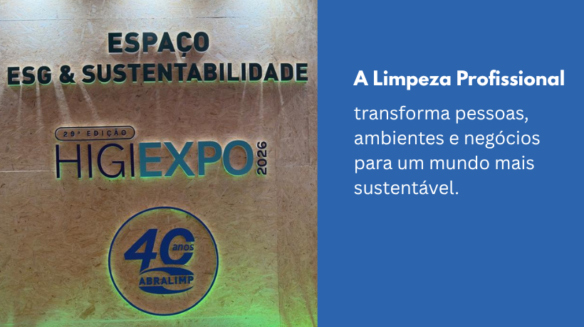 Espaço ESG & Sustentabilidade na 29ª edição da Higiexpo 2026: a limpeza profissional como pilar de transformação corporativa.